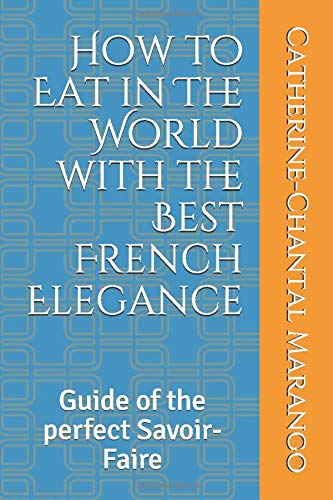 https://www.amazon.com/How-World-Best-French-Elegance-ebook/dp/B084QJG7JB/ref=sr_1_7?keywords=catherine+chantal+marango&qid=1583163422&sr=8-7